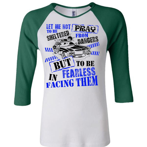To Be Fearless In Facing Them T Shirt, I Love Police T Shirt, Awesome T-Shirts