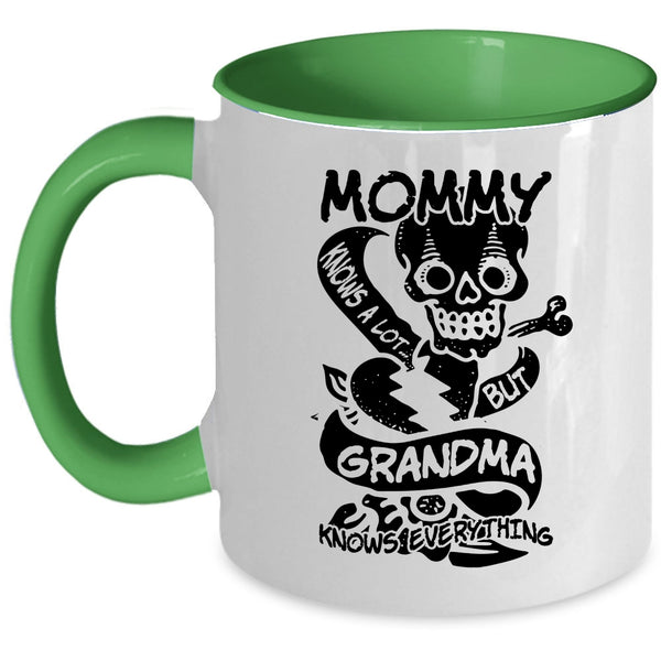 Grandma Knows Everthing Coffee Mug, Mommy Knows A Lot Accent Mug