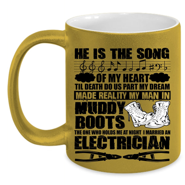 I Married An Electrician Coffee Mug, He Is The Song Of My Heart Accent Mug