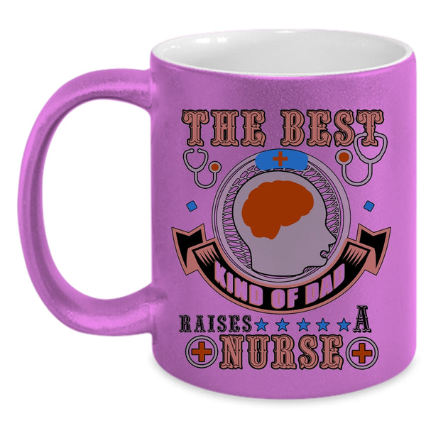 Awesome Dad Coffee Mug, The Best Kind Of Dad Raises A Nurse Accent Mug
