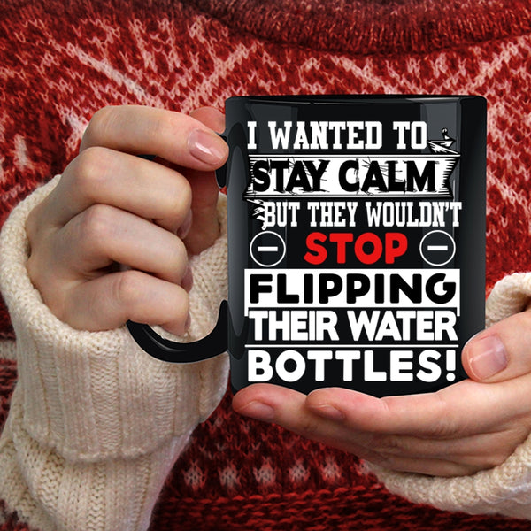I Wanted To Stay Calm Coffee Mug, Funny Saying Coffee Cup