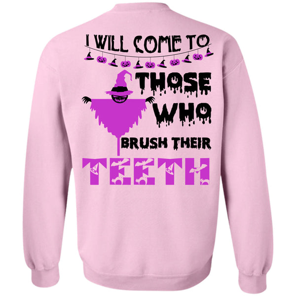 Wait For Halloween T Shirt, I Will Come To Those Who Brush Their Teeth Sweatshirt