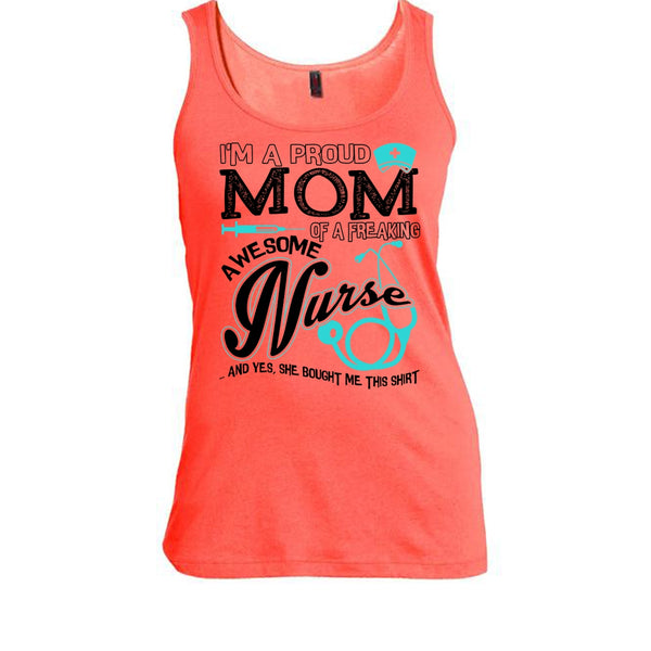 I'm A Proud Mom T Shirt, Coolest Nurse Ever Tank Top