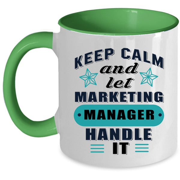 Funny Manager Coffee Mug, Keep Calm And Let Marketing Manager Accent Mug