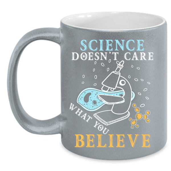 Science Doesn't Care What You Believe Coffee Mug, Funny Scientist Coffee Cup
