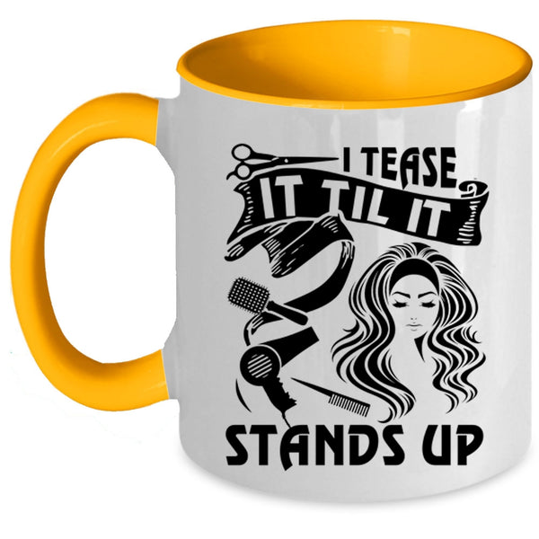 Awesome Hairstylist Coffee Mug, I Tease It Til It Stands Up Accent Mug