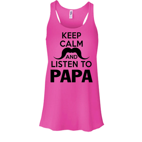 Keep Calm And Listen To Papa Shirt, Father's Day Gift Shirt