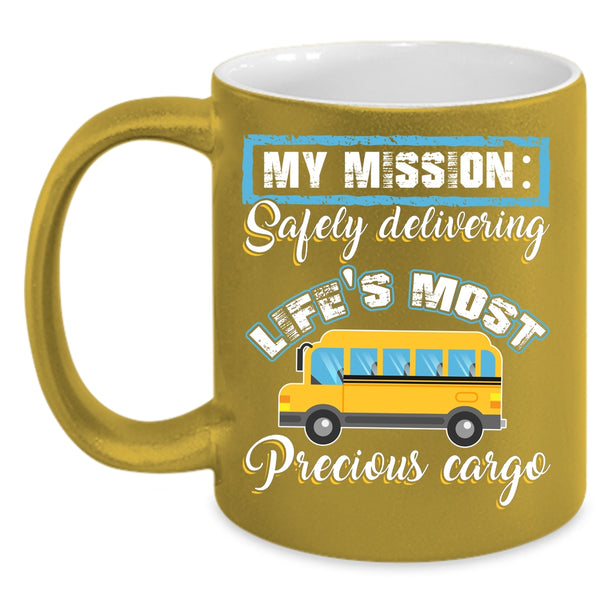 My Mission Coffee Mug, Safely Delivering Life's Most Precious Carge Coffee Cup