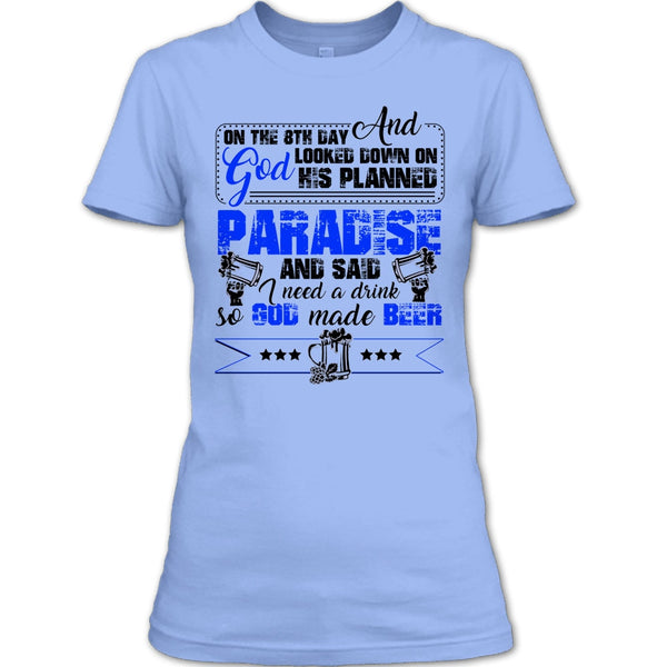 On The 8TH Day T Shirt, Coolest Beer Drinker T Shirt