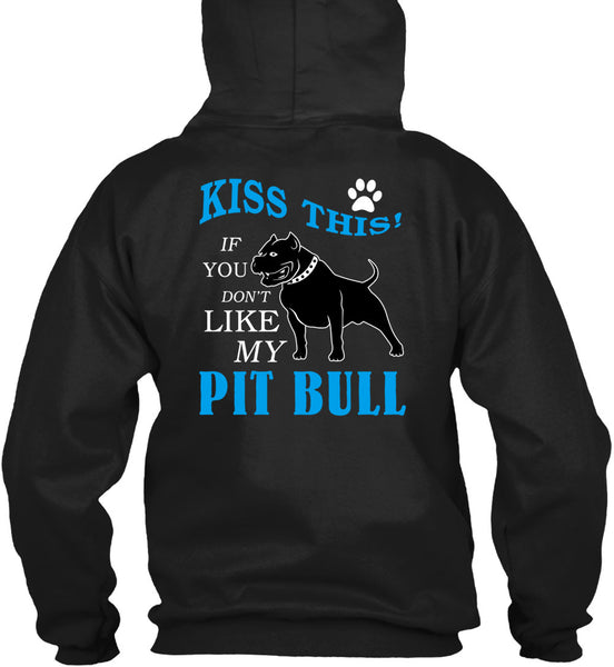 You Don't Like My Pit Bull T Shirt, I Love My Dogs T Shirt