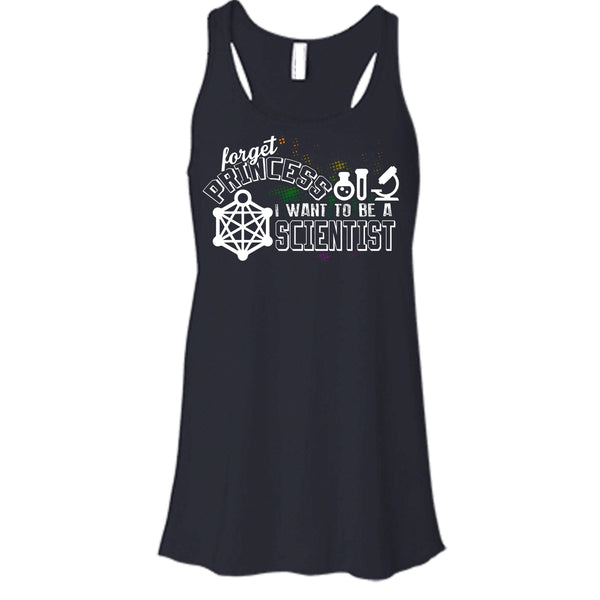 Forget Princess T Shirt, I Want To Be A Scientist Tank Top