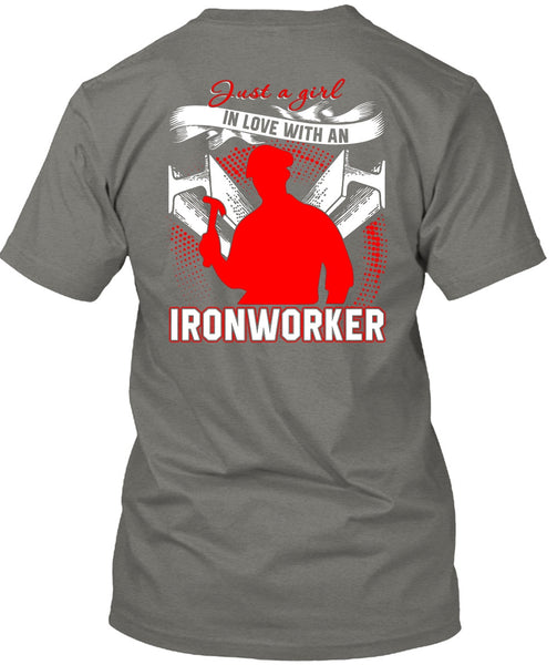 Just A Girl In Love With An Ironworker T Shirt, Being An Ironworker T Shirt