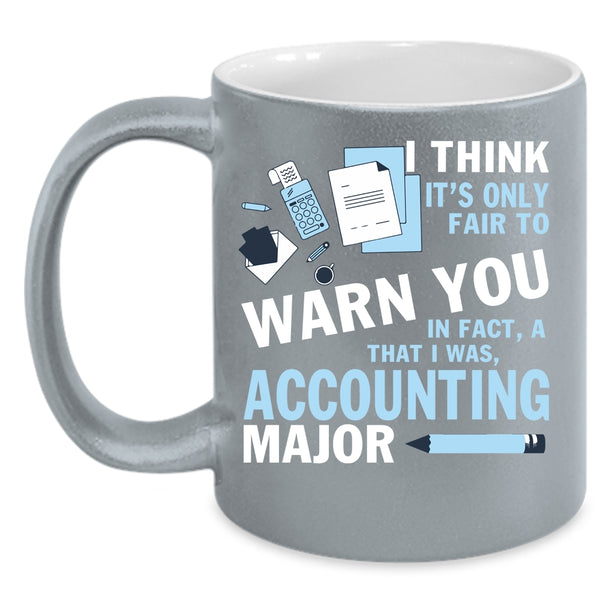 Accounting Major Coffee Mug, Funny Gift For Accountant Coffee Cup