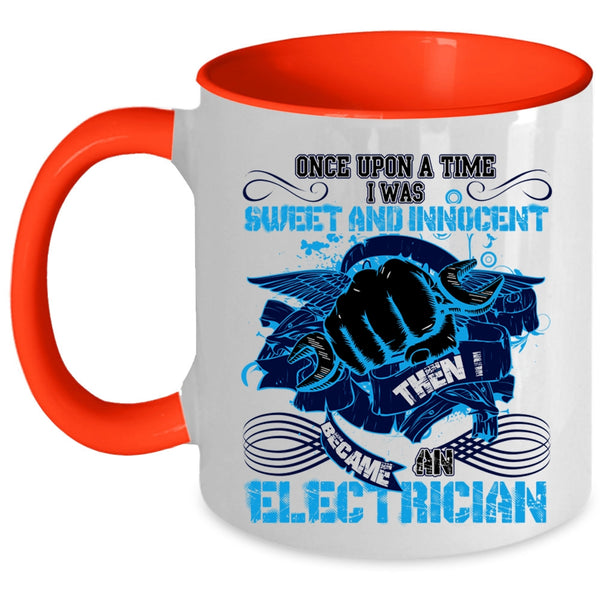 I Became An Electrician Coffee Mug, I Was Sweet And Innocent Accent Mug