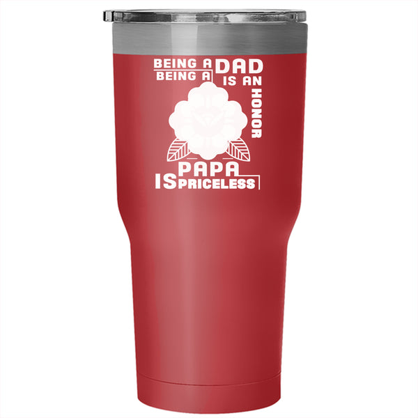 Being A Dad Tumbler 30 oz Stainless Steel, Being A Papa Is Priceless Travel Mug