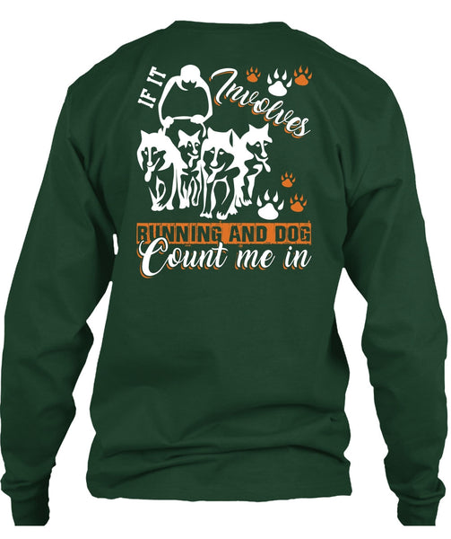 If It Involves Running T Shirt, Dog Count Me In T Shirt