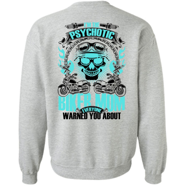 I Love Biking T Shirt, I'm The Psychotic Biker Mom Sweatshirt
