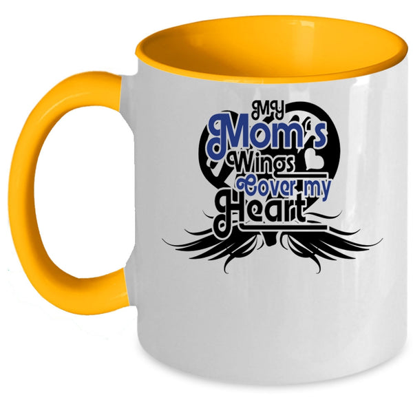 Mother Ever Coffee Mug, My Mom's Wings Cover My Heart Accent Mug
