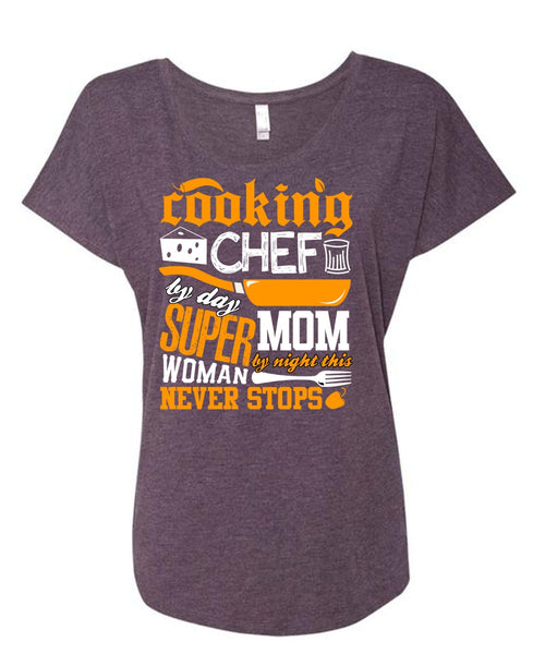 Cooking Chef By Day T Shirt, Mom By Night T Shirt, Cool Shirt (Ladies' Triblend Dolman Sleeve)