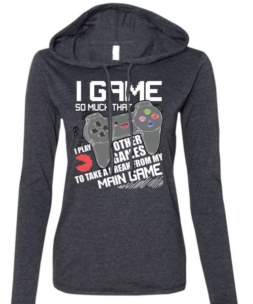 I Game T Shirt, I Play Other Games T Shirt (Anvil Ladies Ringspun Hooded)