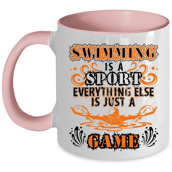 Everything Else Is Just A Game Coffee Mug, Swimming Is A Sport Accent Mug