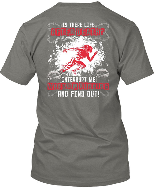 I'm Running T Shirt, Is There Life After Death T Shirt