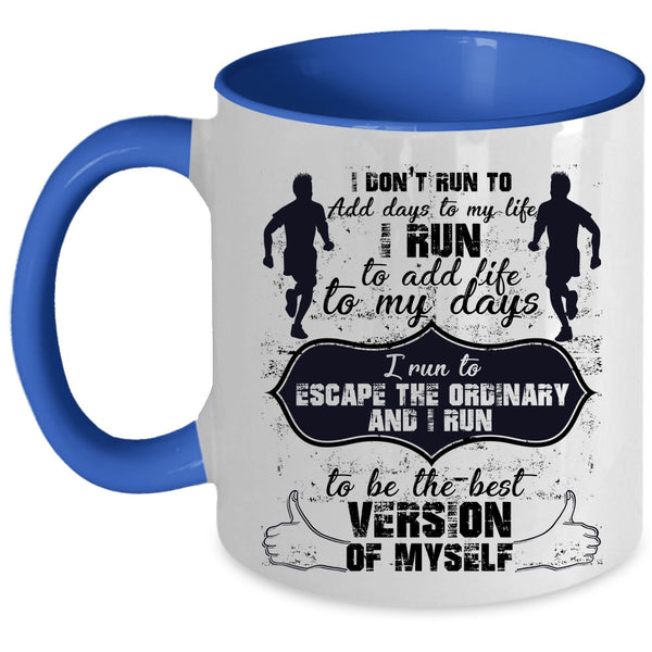 Cool Running Coffee Mug, I run To Add Life To My Days Accent Mug