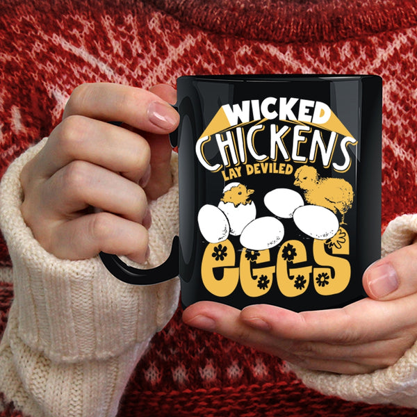 Wicked Chickens Lay Deviled Eggs Coffee Mug, Funny Chickens Coffee Cup