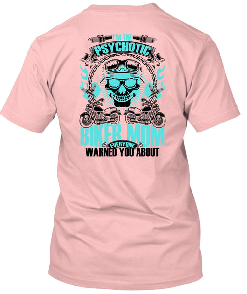 I'm The Psychotic Biker Mom T Shirt, I Love Biking T Shirt