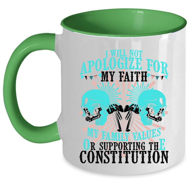 My Family Values Coffee Mug, I will Not Apologize for My faith Accent Mug