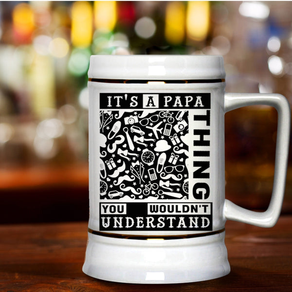Awesome Gift For Papa Beer Stein 22oz, It's A Papa Thing Beer Mug