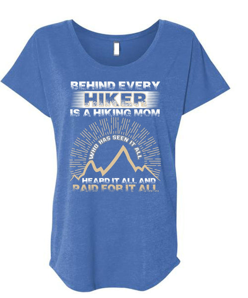 Behind Every Hiker Is A Hiking Mom T Shirt, Being A Hiker T Shirt, Cool Shirt (Ladies' Triblend Dolman Sleeve)