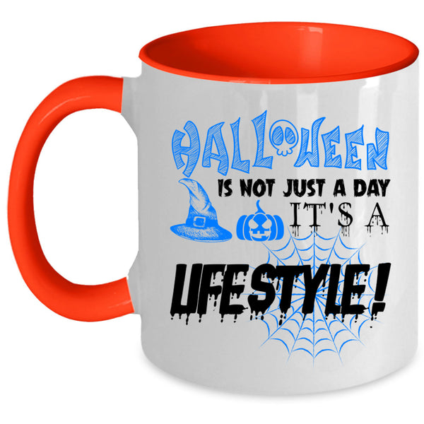It's A Lifestyle Coffee Mug, Halloween Is Not Just A day Accent Mug