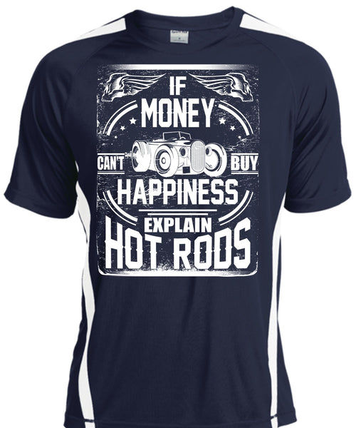 Money Can't Buy Happiness T Shirt, Explain Hot Rods T Shirt, Cool Shirt
