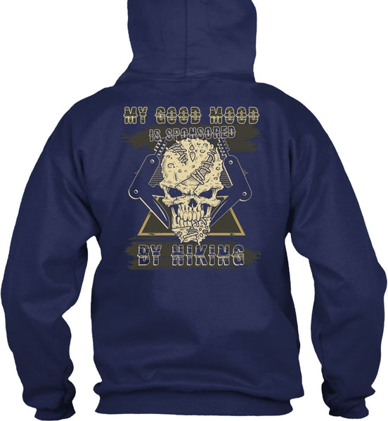 My Good Mood Is Sponsored By Hiking T Shirt, Being A Hiker T Shirt