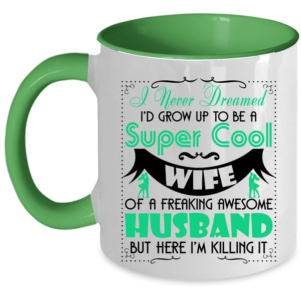 Cool Wife Coffee Mug, To Be A Cool Wife Of Awesome Husband Accent Mug