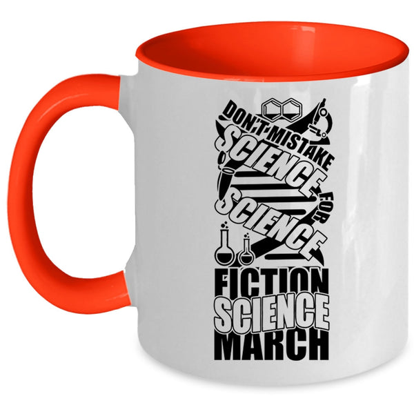 Science Fiction Science March Coffee Mug, Don't Mistake Science Accent Mug