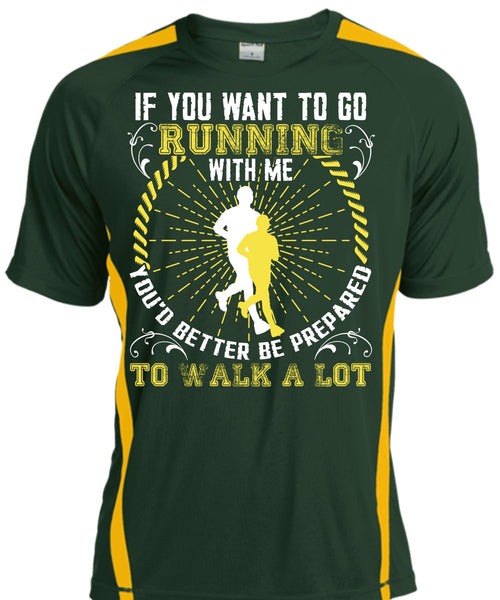 You Want To Go Running With Me T Shirt, Walk A Lot T Shirt, Cool Shirt