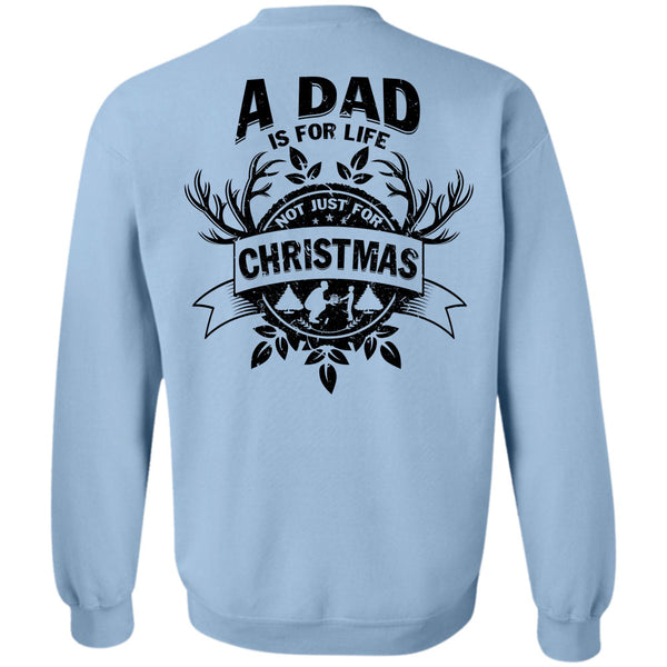 I Love Papa T Shirt, A Dad Is For Life Not Just For Christmas Sweatshirt