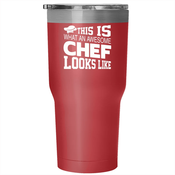 This Is What An Awesome Chef Looks Like Tumbler 30 oz Stainless Steel, Chef Travel Mug