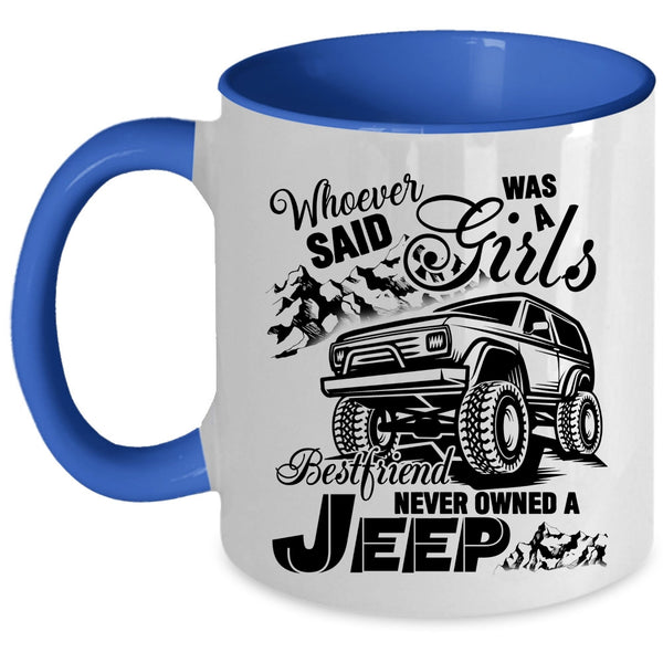 Cool Gift For Jeep Girls Coffee Mug, Never Owned A Jeep Accent Mug