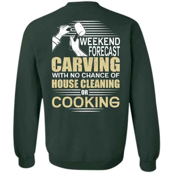 House Cleaning T Shirt, I Love Carving Sweatshirt