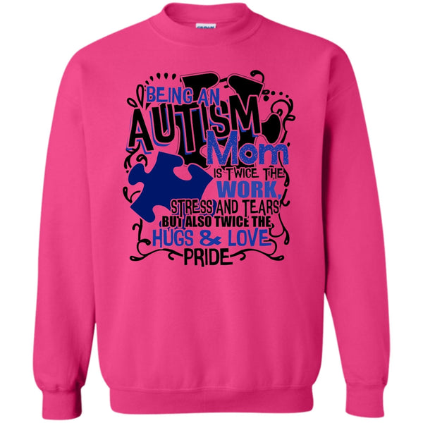 Gift For Autism Mom T Shirt, Being An Autism Mom Sweatshirt