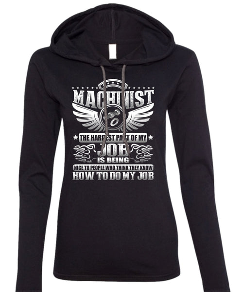 Machinist The Hardest T Shirt, Being Machinist T Shirt (Anvil Ladies Ringspun Hooded)