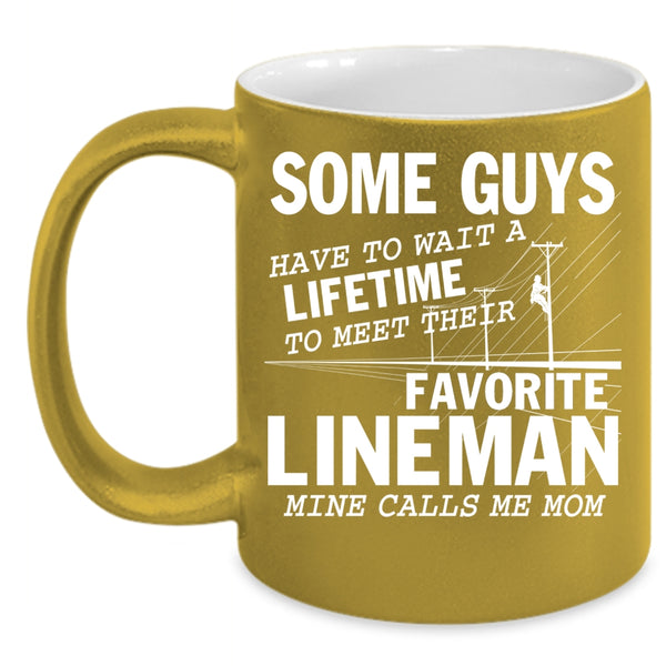 Favorite Lineman Coffee Mug, My Lineman Calls Me Mom Coffee Cup