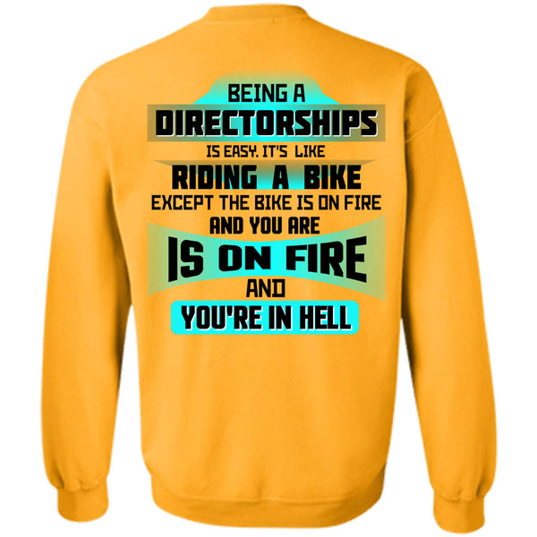 Being A Directorships T Shirt, Being A Directorships Is Easy Sweatshirt