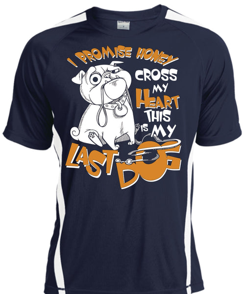 I Promise Honey Cross My Heart T Shirt, This Is My Last Dog T Shirt, Cool Shirt
