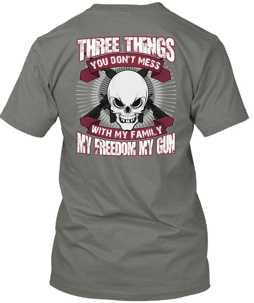 You Don't Mess With My Family T Shirt, My Freedom My Gun T Shirt