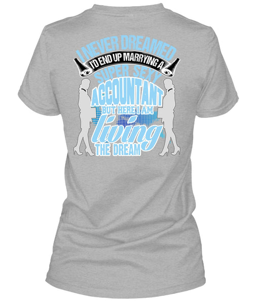 I'd End Up Marrying An Accountant T Shirt, I Love Accountant T Shirt