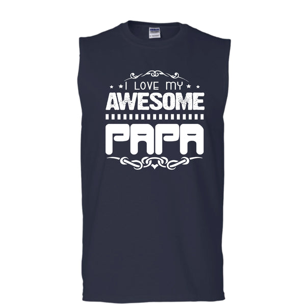 I Love My Awesome Papa Shirt, Father's Day Shirt (Men's Cotton Sleeveless)